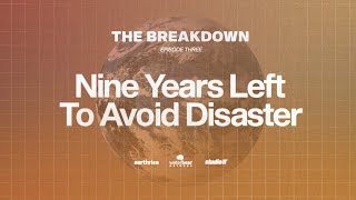 Why we have less than 9 years left to avoid climate breakdown!