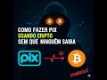 Como fazer PIX usando CRIPTO sem que ninguém saiba!