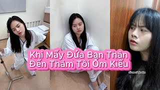 Tiểu Ngáo | Khi Mấy Đứa Bạn Thân Đến Thăm Tôi Ốm Và Cái Kết | Tổng Hợp Clip Siêu Hài Triệu View