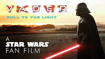 Vader: Pull to the Light || A Star Wars Fan Film