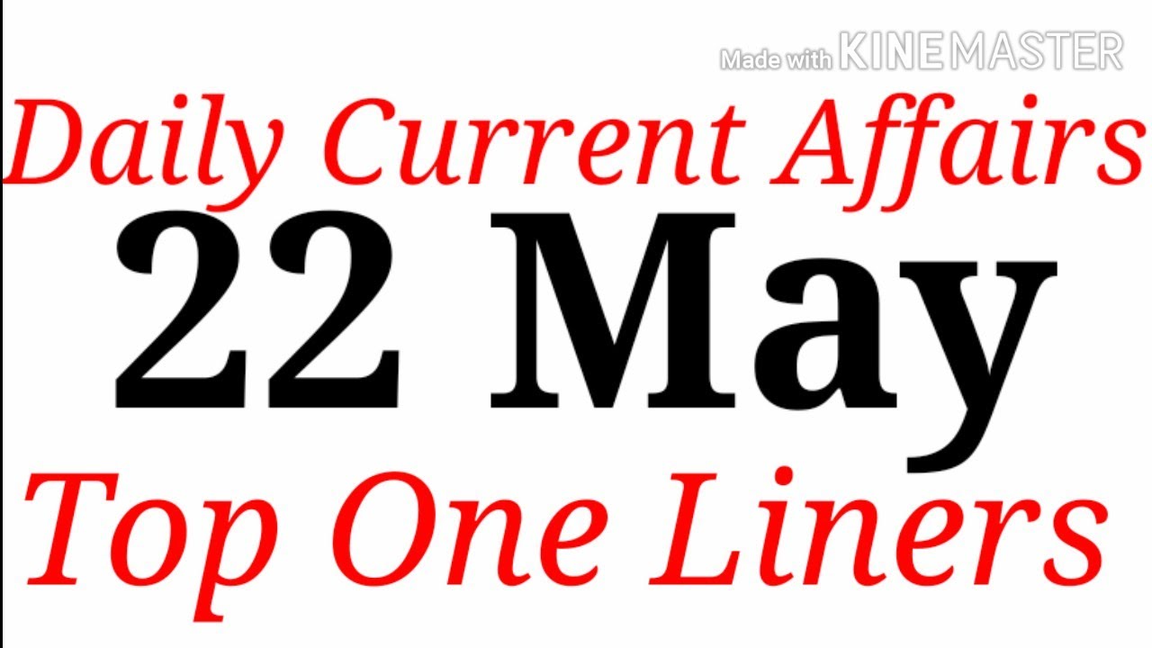 22may current affairs Daily current affairs Top one Liners. YouTube