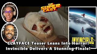 CLAYFACE Teaser Leans Into Horror! Invincible Delivers A Stunning Finale! | The SUPER-CAST 228