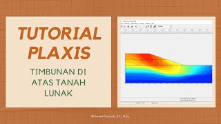 PLAXIS TUTORIAL - Pemodelan Timbunan Di Atas Tanah Lunak di Plaxis 2D screenshot 3