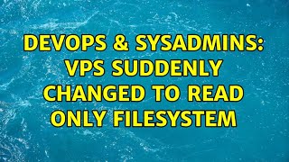 Famous DevOps & SysAdmins: VPS Suddenly changed to Read only filesystem Net Worth