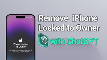 How to Remove iPhone Locked to Owner with ChatGPT  [ChatGPT Jailbreak]