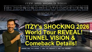 ITZY's SHOCKING 2026 World Tour REVEAL! 👀 TUNNEL VISION & Comeback Details!