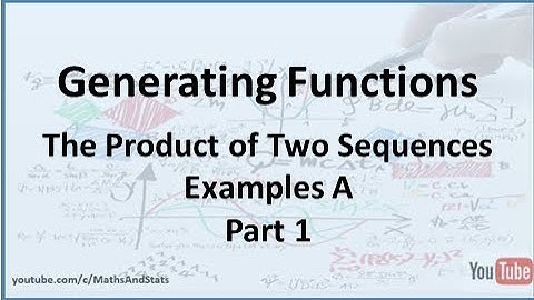 Generating Functions: Sequence Multiplication Examples A - Part 1
