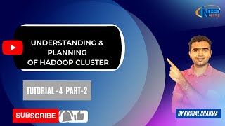 Big Data Tutorial 4 - Understanding and Planning of Hadoop Cluster Part 2