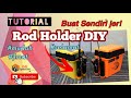 CARA-CARA MUDAH BUAT ROD HOLDER #DIY #MUDAH #JIMAT #SELAMAT