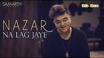 Nazar Na Lag Jaye - STREE | Samarth Swarup (Cover Version) | Ash King & Sachin Jigar