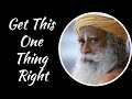 What Is Life ? Get This One Thing Right - Sadhguru (Dont Regret Later in Life )