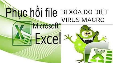 khôi phục file excel do diệt virus macro
