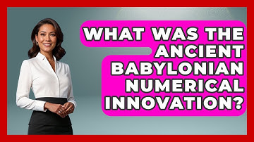 What Was The Ancient Babylonian Numerical Innovation? - The Numbers Channel