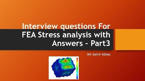 Interview questions with answers for stress analysis - part3