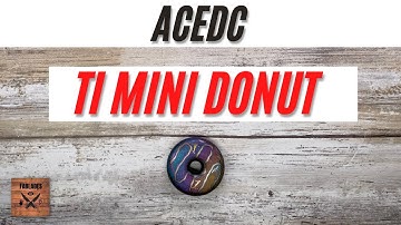 ACEdc Ti Mini Donut Haptic Coin Fidget Toy. Fablades Full Review