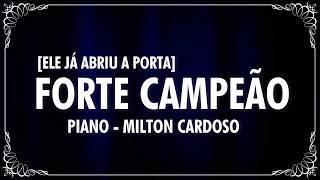 Video thumbnail of "FORTE CAMPEÃO | ELE JÁ ABRIU A PORTA PRA VOCÊ (PIANO) - MILTON CARDOSO (Cover) Jamily"