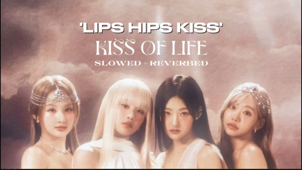 lips hips kiss - kiss of life (slowed & reverbed)