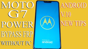 MOTO G7 POWER FRP BYPASS ANDROID V10 NO PC