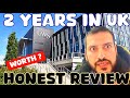 My honest experience in the uk   2 years as a pakistani student  still worth to come to uk  