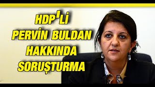 HDP Eş Genel Başkanı Pervin Buldan hakkında soruşturma Resimi