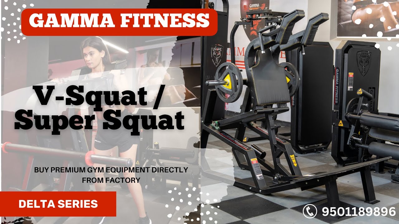 V Squat | Super Squat | Gym Setup in India | Buy Gym Equipment Directly From Factory | Gamma Fitness