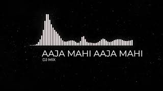 AAJA MAHI AAJA MAHI DJ MIX