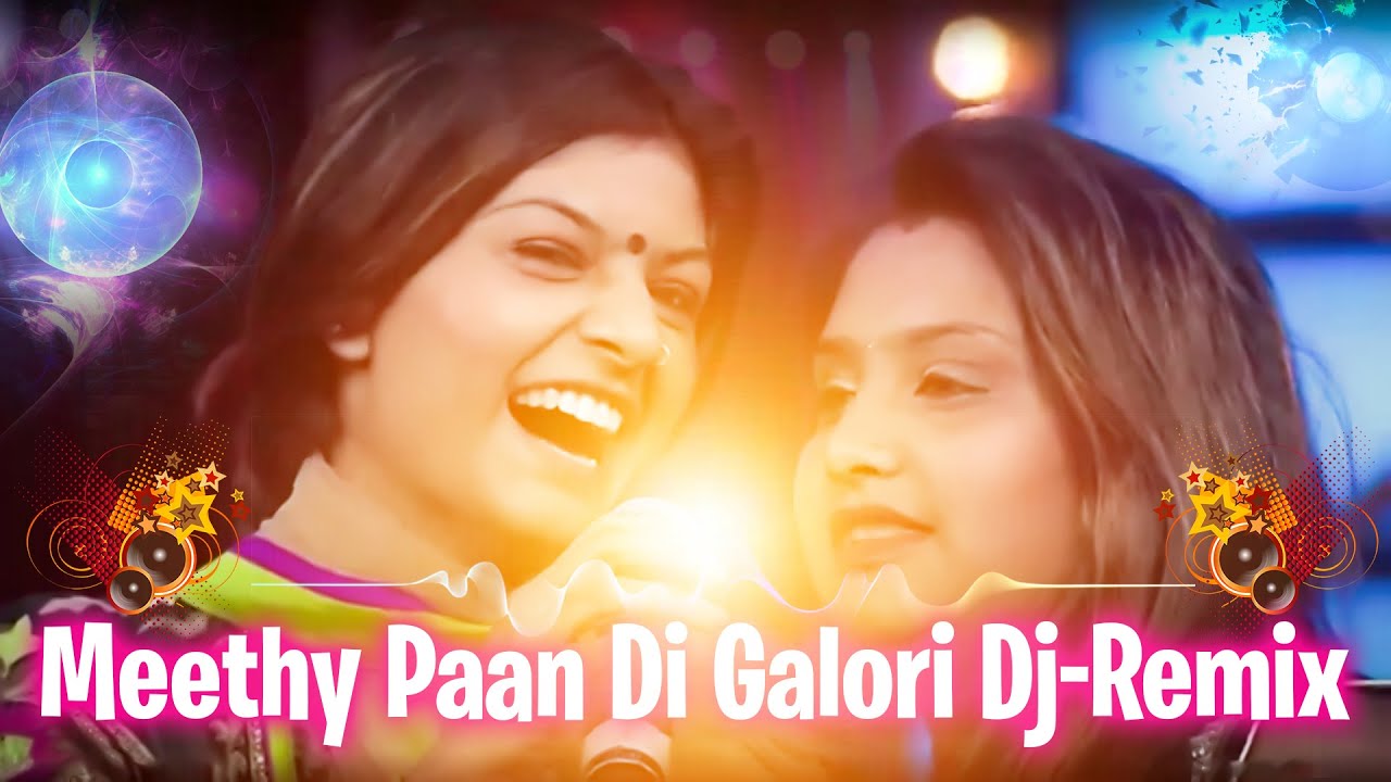 MEETHY PAAN DI GALLORI PARTY SONG Dj Remix