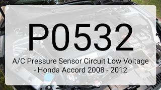 DTC P0532: A/C Pressure Sensor Circuit Low Voltage - Honda Accord 2008 - 2012