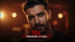 Yüreğimde Ateşin Sönmedi  - ACIOĞLU-AI  ( 2025 Offical  Music )