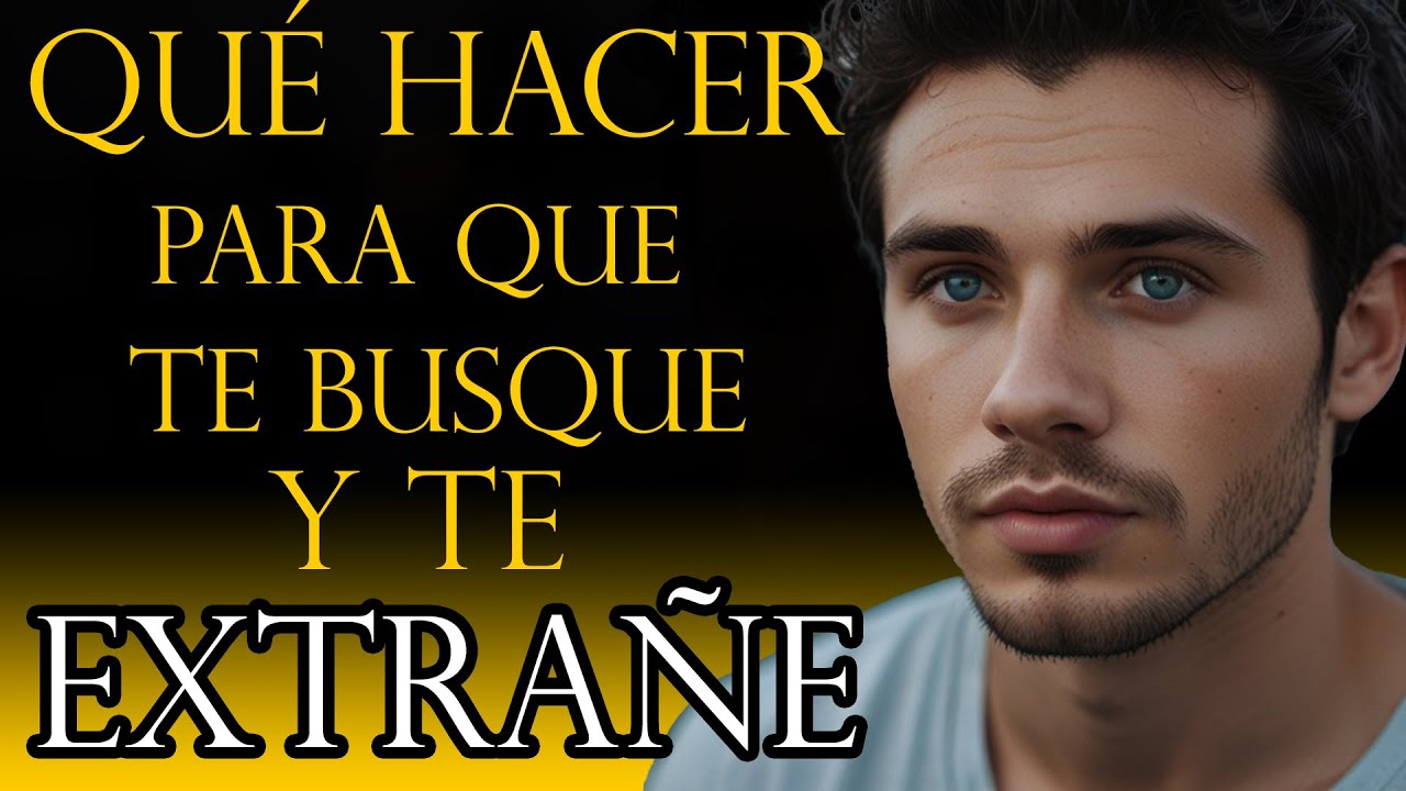 Qué Hacer Para que Te Busque y Te Extrañe | ESTOICISMO - YouTube
