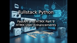 Fullstack Python FastAPI and HTMX  Part 9
