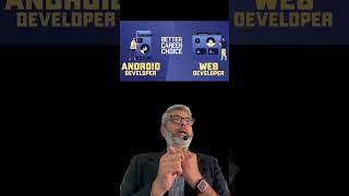 Which is better Career Choice? Android Developer VS Web Developer  #careeradvice #appdeveloper #web