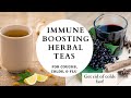 IMMUNE BOOSTING HERBAL TEAS FOR COUGHS, COLDS, &amp; FLU!