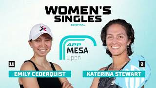 Women's Pro Singles Semifinal - Kat Stewart vs. Emily Cederquist | APP Mesa Open