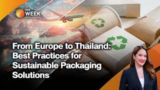 From Europe to Thailand: Best Practices for Sustainable Packaging Solutions