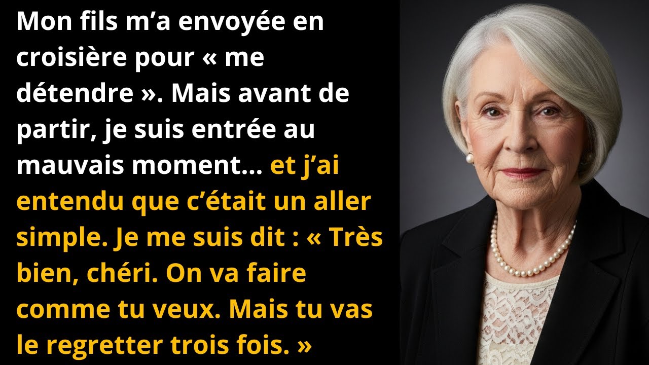 Mon fils m’a envoyée en croisière «pour me détendre», mais c’était un aller simple…