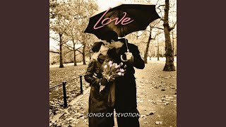 Endless Love (Love: Songs Of Devotion Album Version)