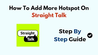 How To Add More Hotspot On Straight Talk