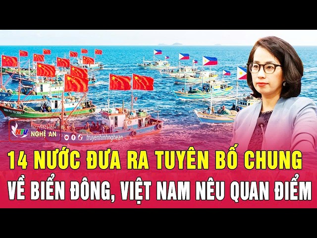 Thời sự quốc tế 13/7: 14 nước đưa ra tuyên bố chung về Biển Đông, Việt Nam nêu quan điểm