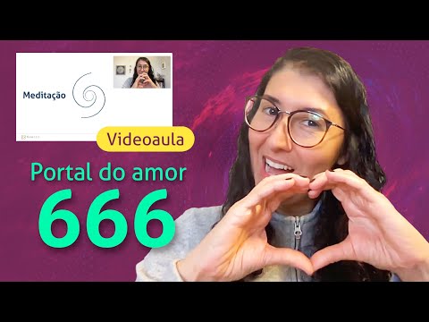 Práticas para o Portal 666, o Portal do Amor