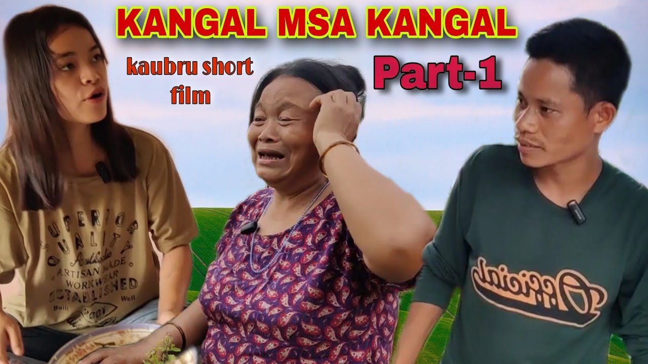 KANGAL MSA KANGAL// Emotional kaubru short film// (PART-1)