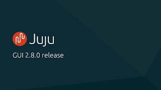 Celebrity Juju JAAS Update: GUI 2.8.0 Release Profile