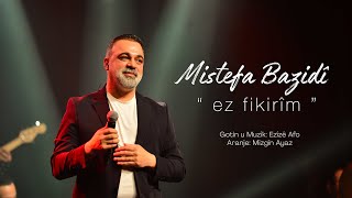 Mistefa Bazidi - Ez Fikirîm (İstanbul ) 2026