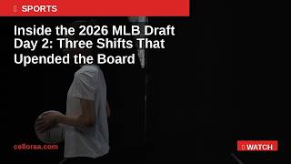 2026 MLB Draft Day 2 Surprises and Trends | Celloraa News