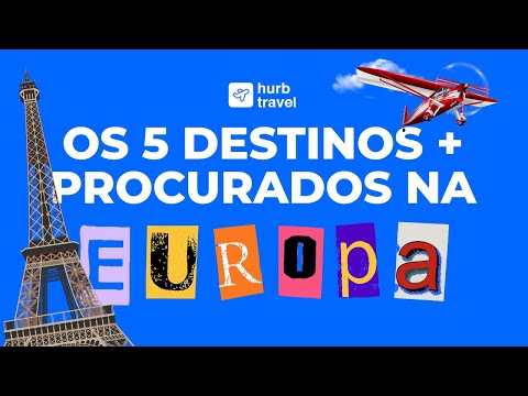 Hurb Travel Europa - Top5 destinos europeus mais procurados