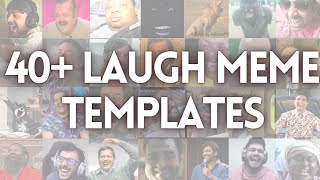 40 LAUGHING MEME TEMPLATES