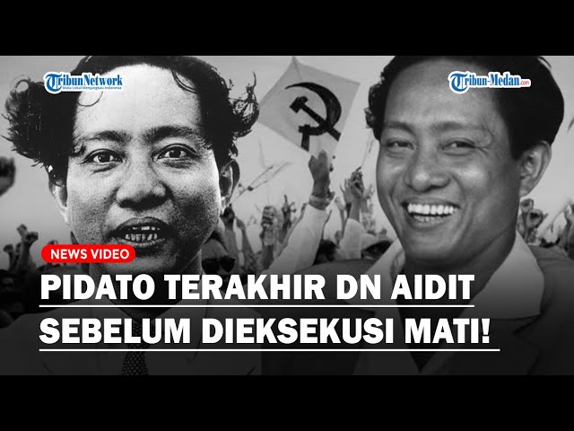 PIDATO TERAKHIR DN Aidit Sebelum Dieksekusi Mati di Sumur Tua Markas Batalyon Lalu Dibakar! class=