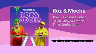 1542 - Expired License, Olivia Chow & Freeze-Time Confessions | Roz & Mocha