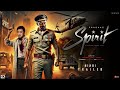 SPIRIT - Hindi Trailer | Don Lee | Rebel Star Prabhas | Sandeep Reddy Vanga | Animal Universe | 2025