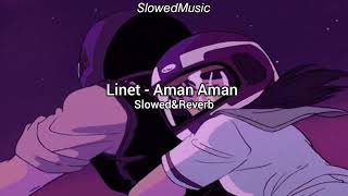 Linet - Aman Aman (Slowed+Reverb) Resimi